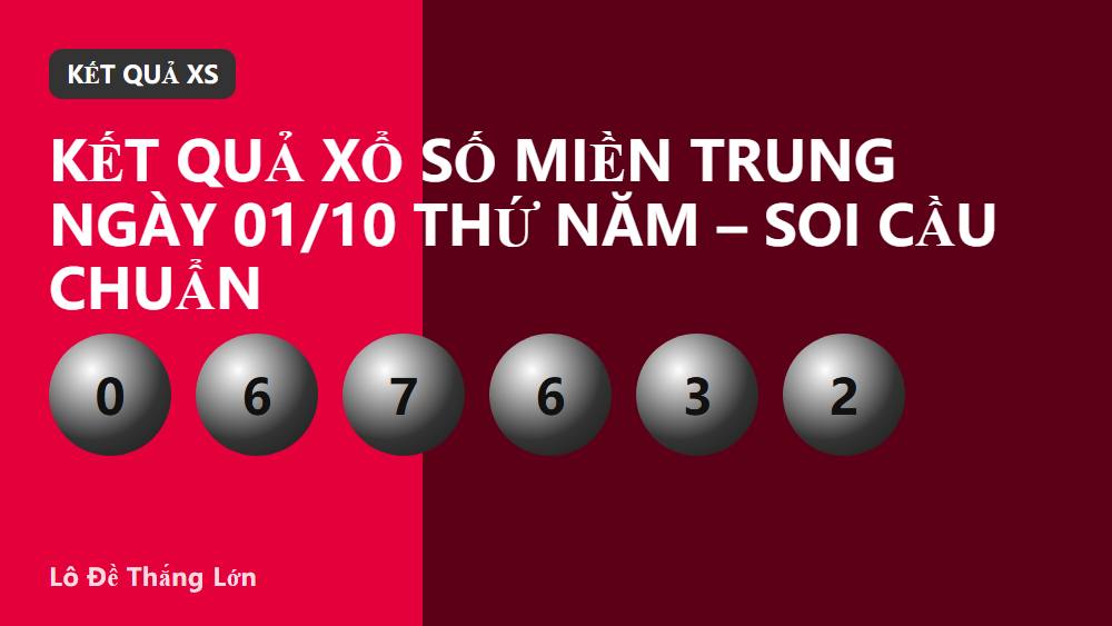 Kết quả xổ số miền Trung ngày 01/10 thứ Năm – Soi cầu chuẩn
